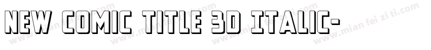 New Comic Title 3D Italic字体转换